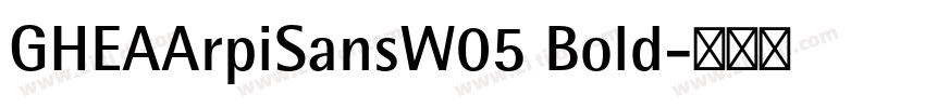 GHEAArpiSansW05 Bold字体转换